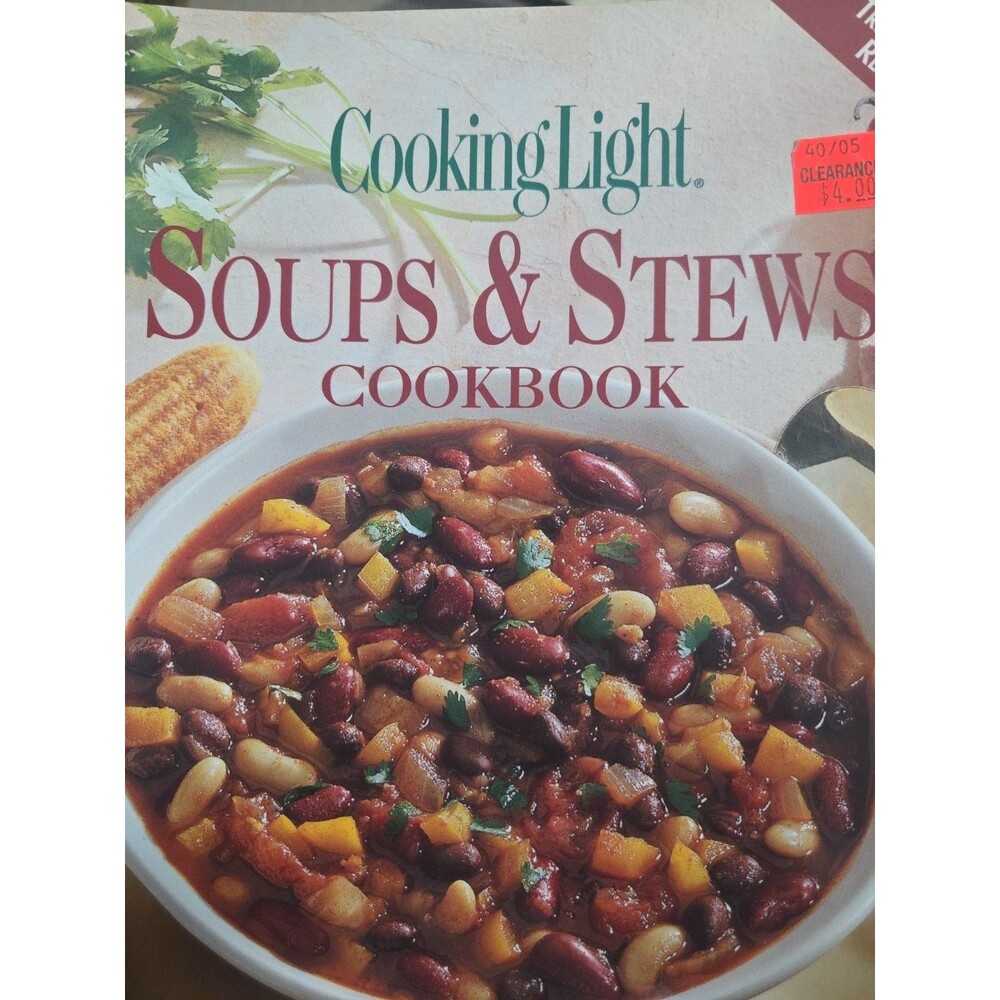 Soups and Stews Cookbook by Cooking Light 150 Recipes